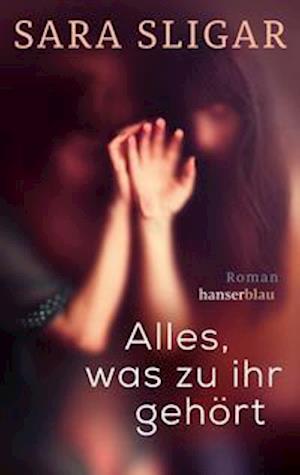 Cover for Sara Sligar · Alles, was zu ihr gehört (Paperback Book) (2022)