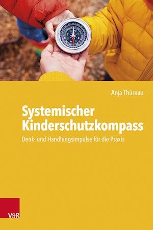 Cover for Anja Thurnau · Systemischer Kinderschutzkompass: Denk- und Handlungsimpulse fur die Praxis (Paperback Book) (2023)