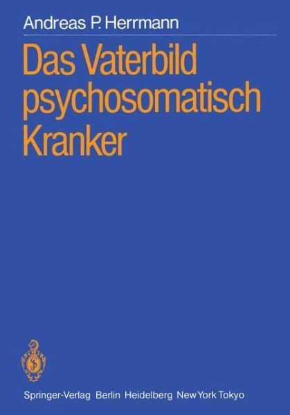 Cover for Andreas P. Herrmann · Das Vaterbild Psychosomatisch Kranker (Paperback Book) [German edition] (1986)