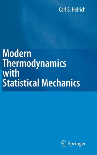 Cover for Carl S. Helrich · Modern Thermodynamics with Statistical Mechanics (Hardcover Book) [2009 edition] (2008)