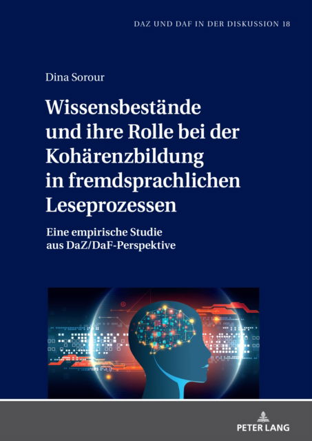 Cover for Dina Sorour · Wissensbestaende und ihre Rolle bei der Kohaerenzbildung in fremdsprachlichen Leseprozessen : Eine empirische Studie aus DaZ / DaF-Perspektive : 18 (Hardcover Book) [New ed edition] (2024)