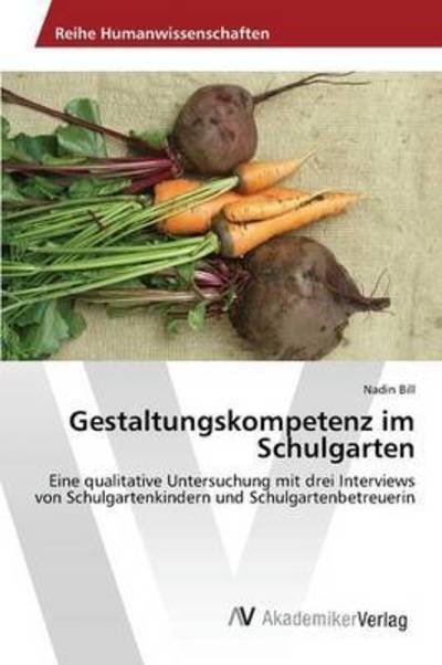 Cover for Bill · Gestaltungskompetenz im Schulgarte (Bog) (2015)