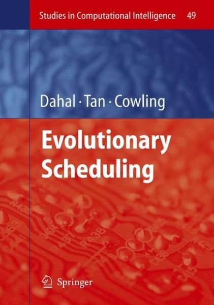 Cover for Keshav Dahal · Evolutionary Scheduling - Studies in Computational Intelligence (Pocketbok) [Softcover reprint of hardcover 1st ed. 2007 edition] (2010)