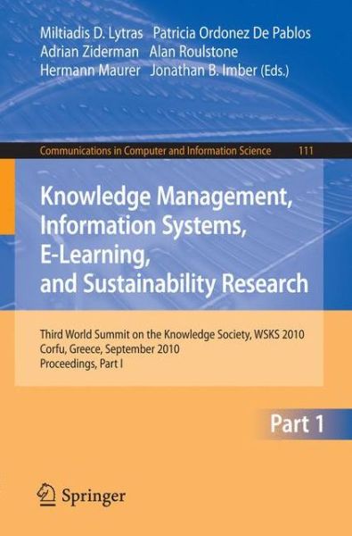 Cover for Miltiadis D Lytras · Knowledge Management, Information Systems, E-Learning, and Sustainability Research: Third World Summit on the Knowledge Society, WSKS 2010, Corfu, Greece, September 22-24, 2010, Proceedings, Part I - Communications in Computer and Information Science (Paperback Book) (2010)