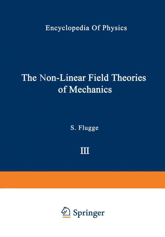 The Non-Linear Field Theories of Mechanics / Die Nicht-Linearen Feldtheorien der Mechanik - Handbuch der Physik Encyclopedia of Physics - C Truesdell - Livros - Springer-Verlag Berlin and Heidelberg Gm - 9783642460173 - 25 de fevereiro de 2012