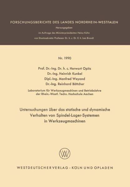 Cover for Herwart Opitz · Untersuchungen UEber Das Statische Und Dynamische Verhalten Von Spindel-Lager-Systemen in Werkzeugmaschinen - Forschungsberichte Des Landes Nordrhein-Westfalen (Taschenbuch) [1968 edition] (1968)