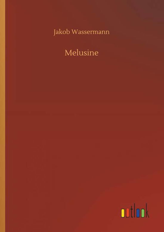 Cover for Jakob Wassermann · Melusine (Pocketbok) (2018)