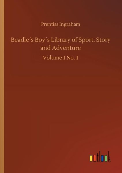 Cover for Ingraham · Beadle s Boy s Library of Spor (Book) (2018)