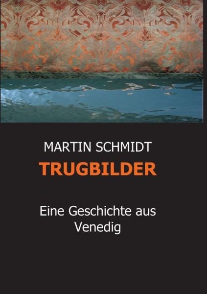 Cover for Schmidt · Trugbilder (Bog) (2017)