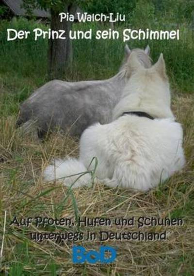 Cover for Walch-Liu · Der Prinz und sein Schimmel (Bok) (2015)