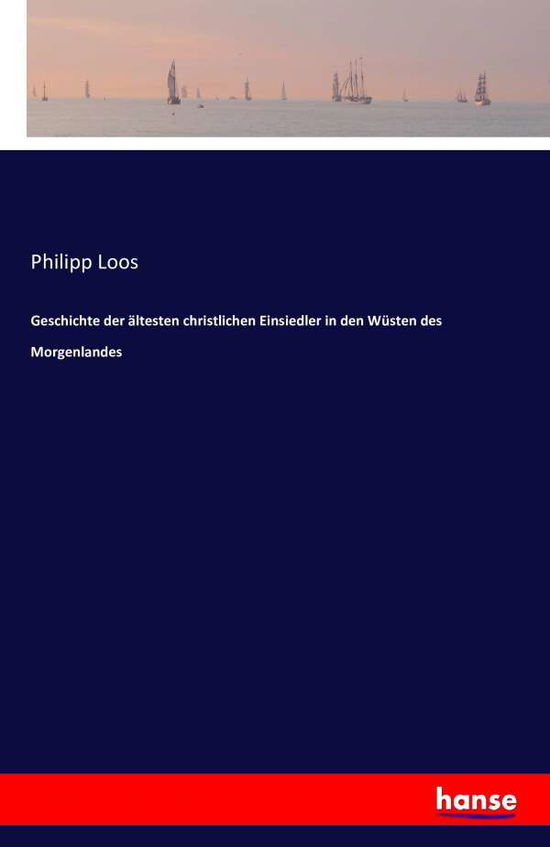 Cover for Loos · Geschichte der ältesten christlich (Book) (2016)