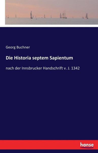 Die Historia septem Sapientum - Buchner - Livres -  - 9783742843173 - 3 octobre 2016