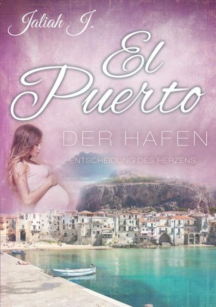 Cover for Jaliah J · El Puerto - Der Hafen 9: Entscheidungen des Herzens (Paperback Book) (2019)