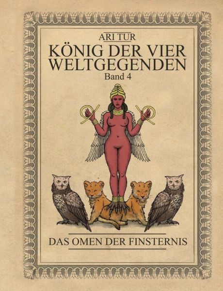 Cover for Ari Tur · Koenig der vier Weltgegenden - Band 4: Das Omen der Finsternis (Paperback Book) (2020)