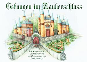 Cover for Ursula Wohlfahrt · Gefangen im Zauberschloss (Paperback Book) (2021)