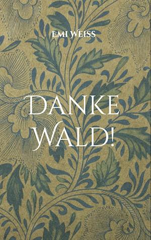 Cover for Emi Weiß · Danke Wald! (Book) (2024)