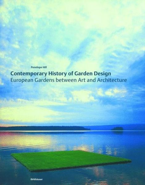 Cover for Penelope Hill · Contemporary History of Garden Design (Hardcover Book) (2004)