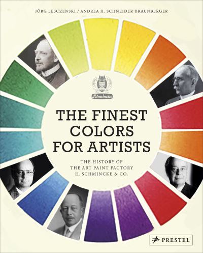 Cover for Jorge Lesczenski · The Finest Colors for Artists: The History of the Art Paint Factory H. Schmincke &amp; Co. (Hardcover Book) (2021)