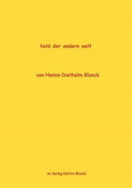 Cover for Hanns-Diethelm Blunck · Held der andern Welt (Paperback Book) [German edition] (2001)