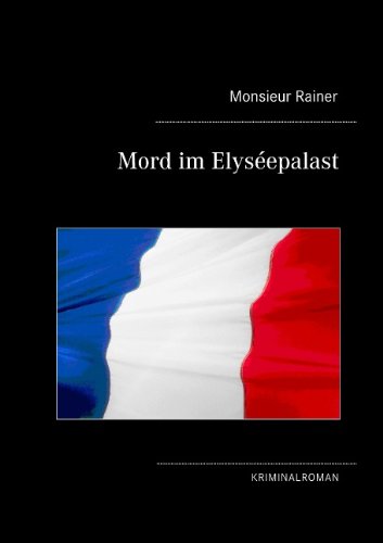 Cover for Monsieur Rainer · Mord Im Elysepalast (Paperback Book) [German edition] (2009)