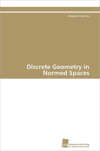 Cover for Margarita Spirova · Discrete Geometry in Normed Spaces (Paperback Book) (2011)