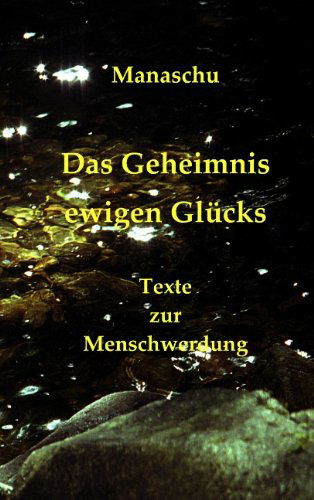 Cover for Manaschu · Das Geheimnis Ewigen Glucks (Paperback Book) [German edition] (2010)