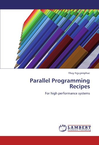 Cover for Thuy Nguyenphuc · Parallel Programming Recipes: for High Performance Systems (Paperback Book) (2011)