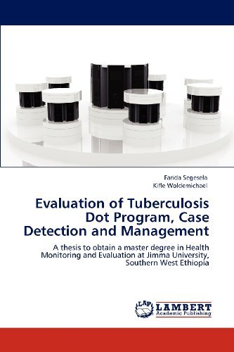Cover for Kifle Woldemichael · Evaluation of Tuberculosis Dot Program, Case Detection and Management: a Thesis to Obtain a Master Degree in Health Monitoring and Evaluation at Jimma University, Southern West Ethiopia (Paperback Bog) (2012)