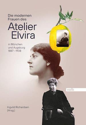 Cover for Ingvild Richardsen · Die modernen Frauen des Atelier Elvira (Bog) (2022)