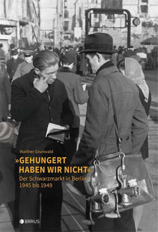 Cover for Grunwald · &quot;Gehungert haben wir nicht&quot; (Book)