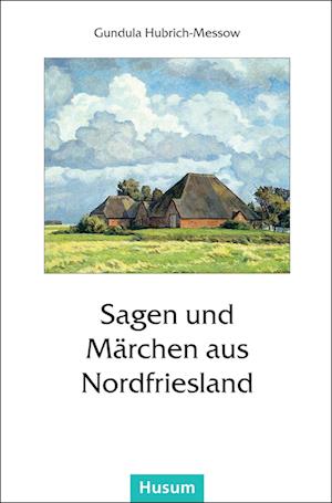 Cover for Gundula Hubrich-Messow · Sagen und Märchen aus Nordfriesland (Pocketbok) (2004)