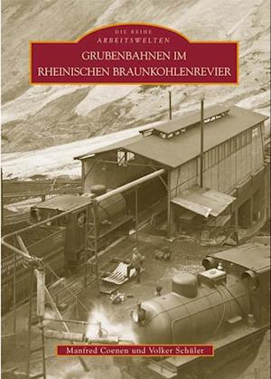 Cover for Manfred Coenen · Grubenbahnen im Rheinischen Braunkohlenrevier (Taschenbuch) (2016)