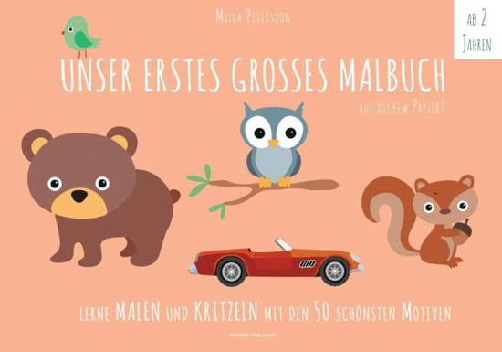 Unser erstes großes Malbuch - Petersson - Książki -  - 9783946739173 - 