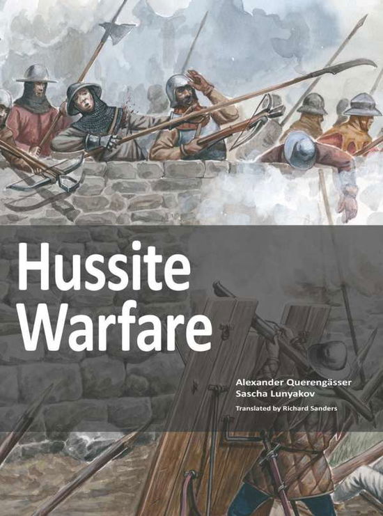 Cover for Alexander Querengasser · Hussite Warfare: The Armies, Equipment, Tactics and Campaigns 1419-1437 (Paperback Book) (2019)