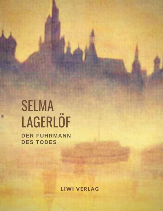 Selma Lagerlöf: Der Fuhrmann d - Lagerlöf - Inne -  - 9783965424173 - 