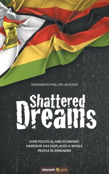 Cover for Paidamoyo Phillipa Jackson · Shattered Dreams (Paperback Book) (2017)