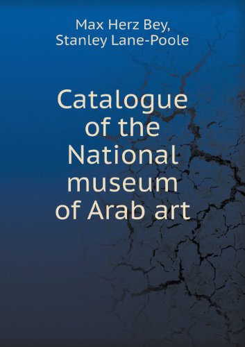 Cover for Stanley Lane-poole · Catalogue of the National Museum of Arab Art (Paperback Book) (2013)