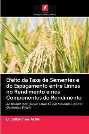 Efeito da Taxa de Sementes e do - Aklilu - Books -  - 9786202894173 - October 15, 2020