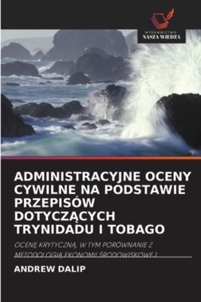 Cover for Andrew Dalip · Administracyjne Oceny Cywilne Na Podstawie Przepisow Dotycz?cych Trynidadu I Tobago (Paperback Book) (2021)