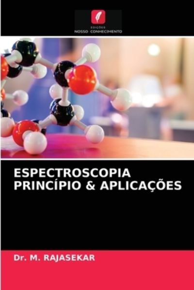 Cover for Dr M Rajasekar · Espectroscopia Principio &amp; Aplicacoes (Paperback Book) (2021)