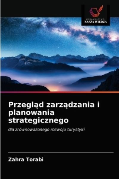 Przegl?d zarz?dzania i planowania strategicznego - Zahra Torabi - Książki - Wydawnictwo Nasza Wiedza - 9786203644173 - 21 kwietnia 2021