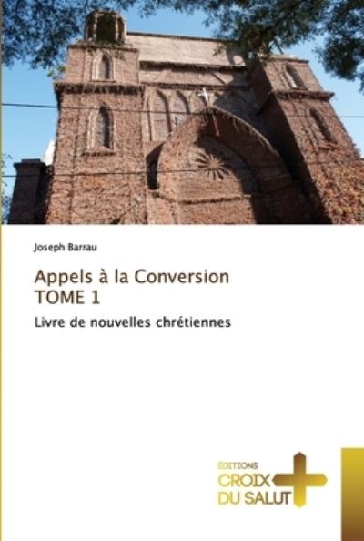 Cover for Joseph Barrau · Appels à la Conversion TOME 1 (Paperback Book) (2021)