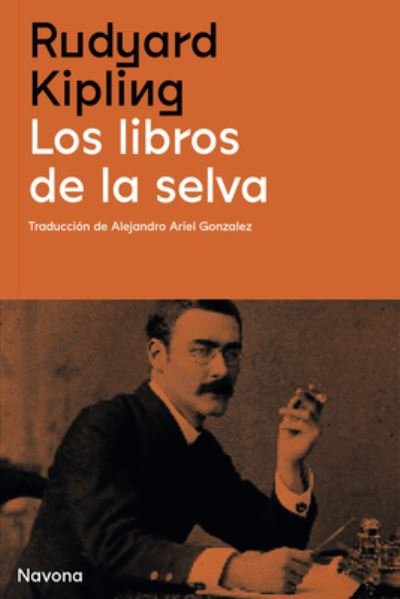 Cover for Rudyard Kipling · Los libros de la selva (Gebundenes Buch) (2023)