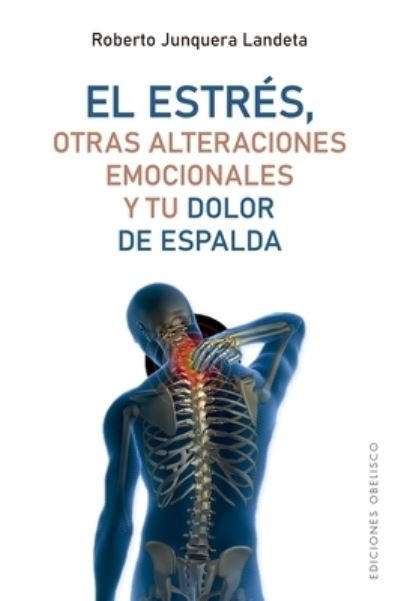 Cover for Roberto Junquera Landeta · El estrés, otras alteraciones emocionales y tu dolor de espalda (Taschenbuch) (2022)