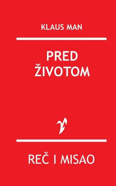 Pred Zivotom - Klaus Man - Böcker - Rad - 9788609006173 - 30 september 2015