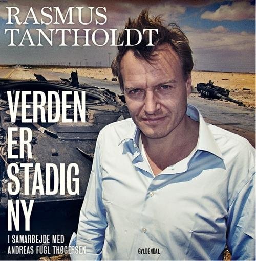 Cover for Andreas Fugl Thøgersen; Rasmus Tantholdt · Verden er stadig ny (Hæftet bog) [1. udgave] (2015)