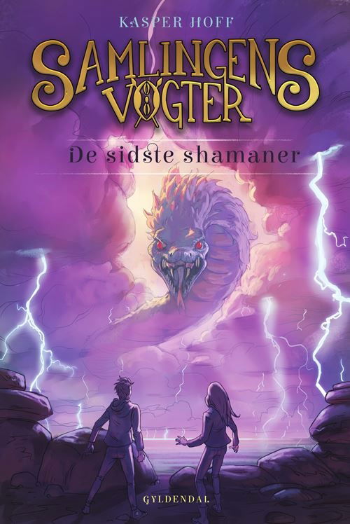 Samlingens Vogter: Samlingens vogter 5 - De sidste shamaner - Kasper Hoff - Bøger - Gyldendal - 9788702363173 - 8. juni 2022