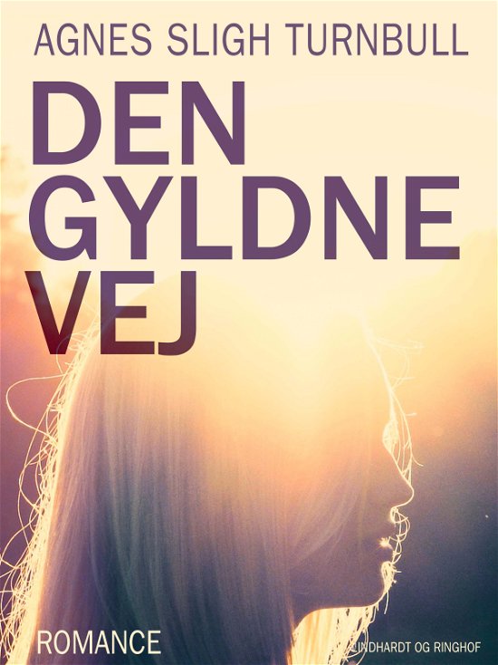 Cover for Agnes Sligh Turnbull · Den gyldne vej (Sewn Spine Book) [1st edition] (2018)