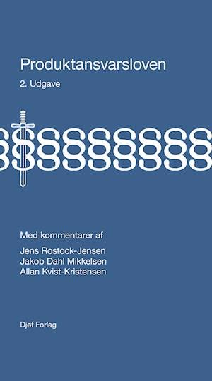 Cover for Jakob Dahl Mikkelsen , Jens Rostock-Jensen , Allan Kvist-Kristensen · Produktansvarsloven (Bound Book) [2.º edición] (2023)