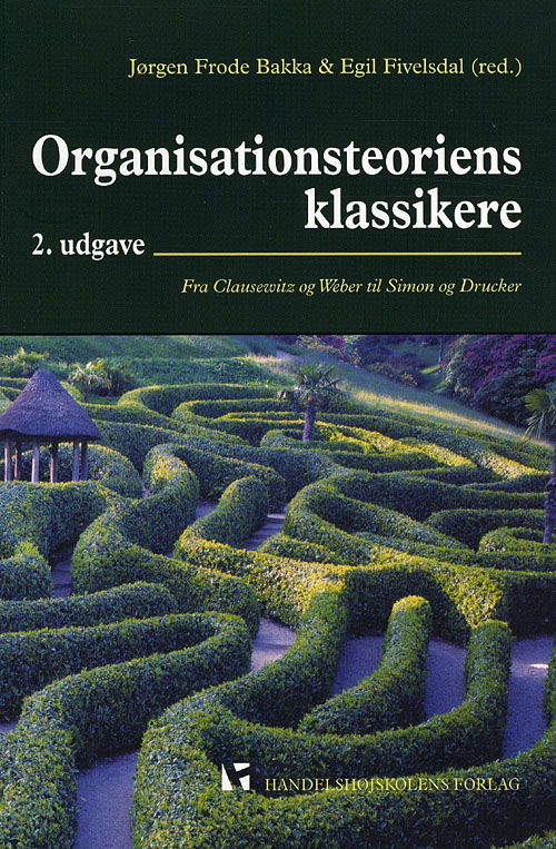 Cover for Jørgen Frode Bakka &amp; Egil Fivelsdal · Organisationsteoriens klassikere (Sewn Spine Book) [2. Painos] (2008)